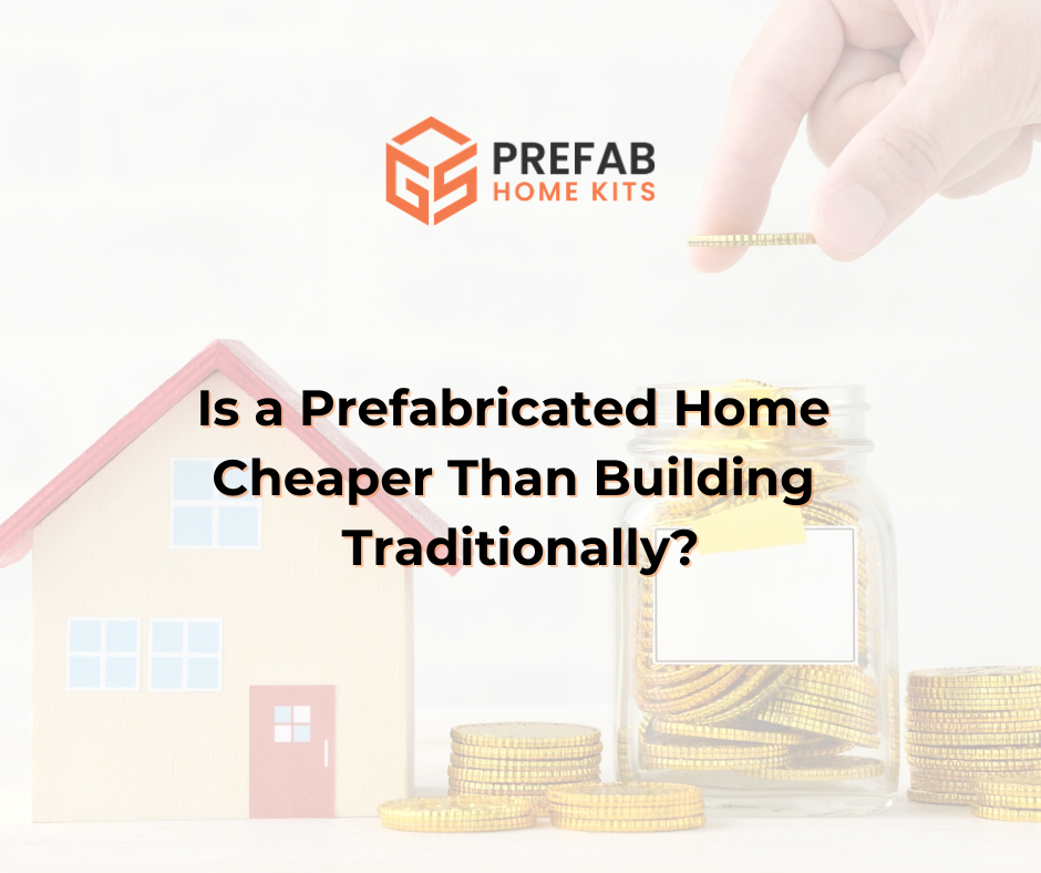 is a prefabricated home cheaper than