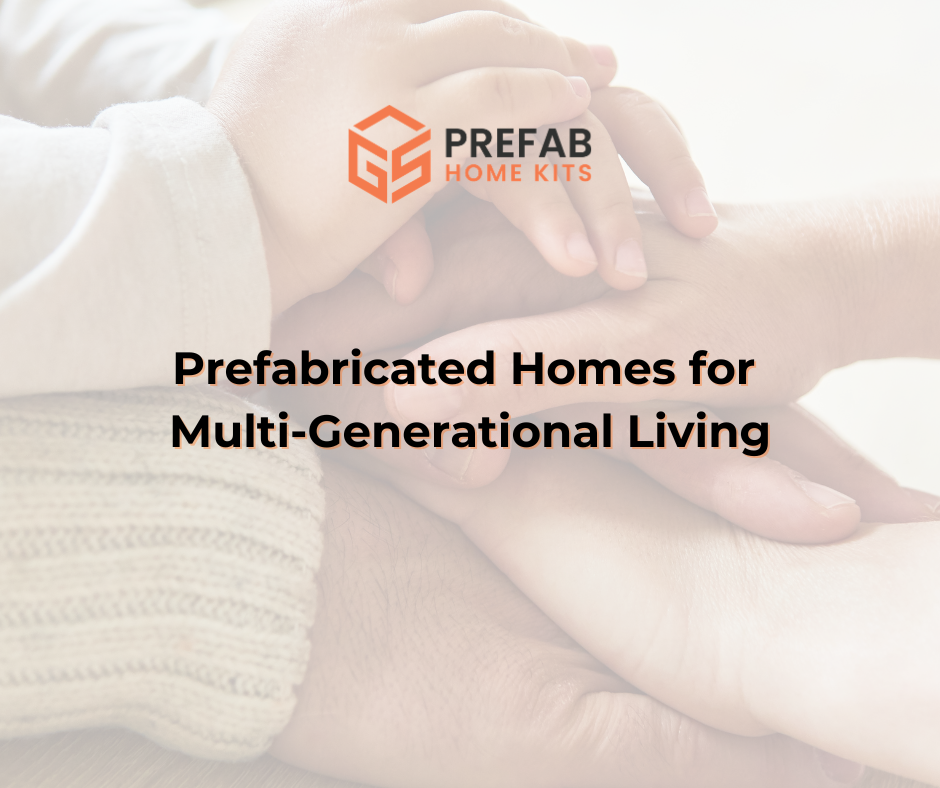 prefabricated homes for multi-generational living