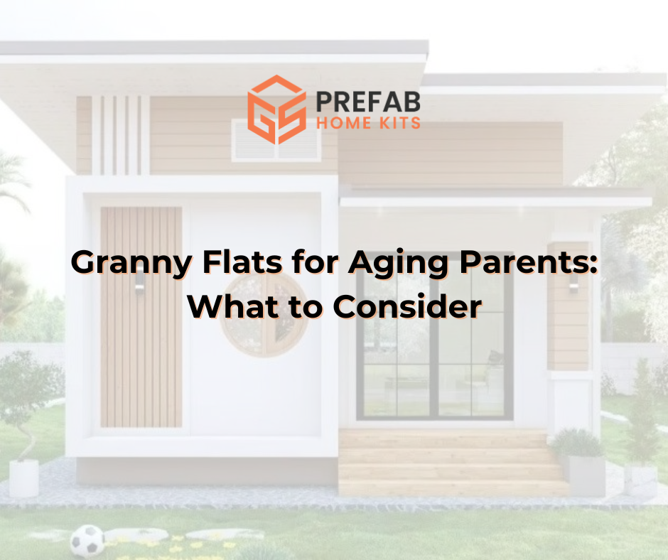 Granny Flats for Aging Parents: What to Consider