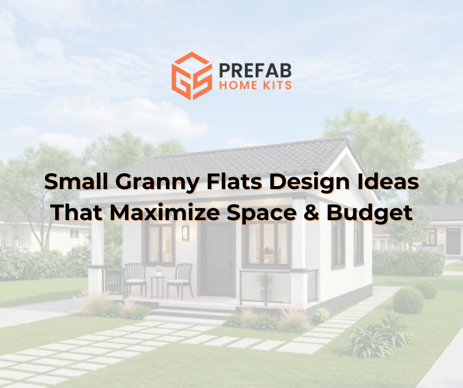 Small Granny Flat Design Ideas That Maximize Space & Budget