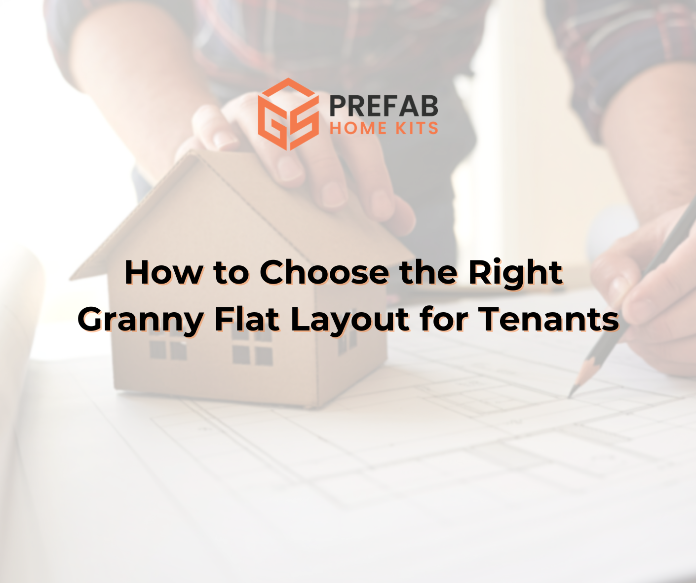 how to choose the right granny flat layout for tenants