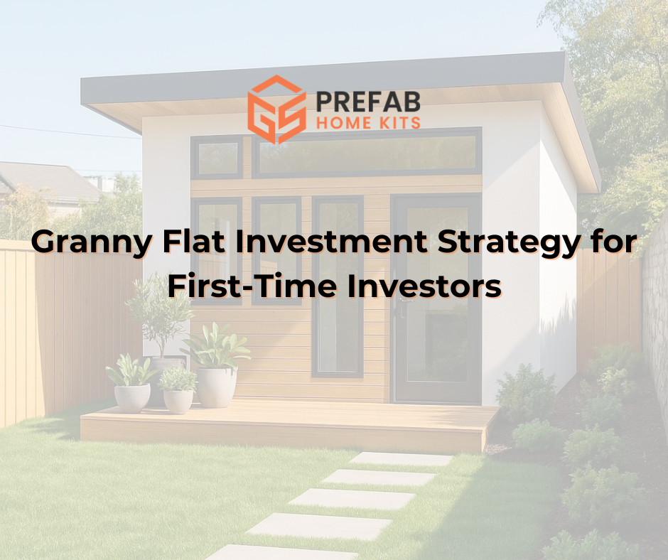 Granny Flat Investment Strategy: What First-Time Investors Should Know