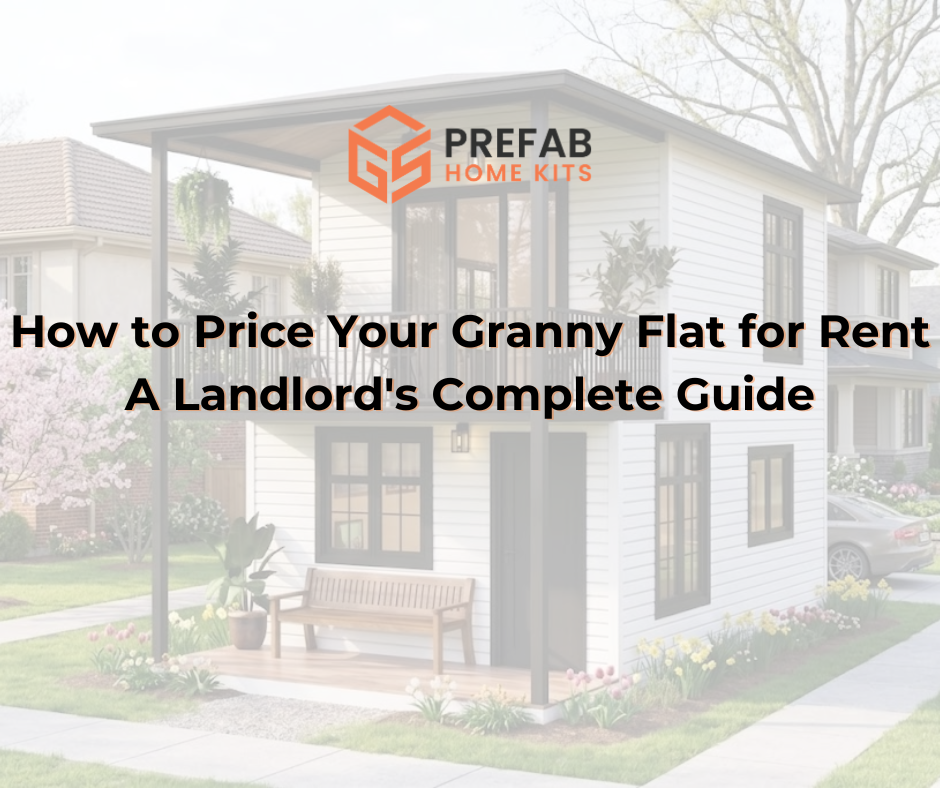 How to Price Your Granny Flat for Rent: A Landlord's Complete Guide